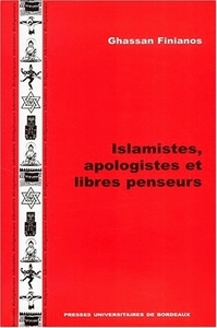 Islamistes, apologistes et libres penseurs