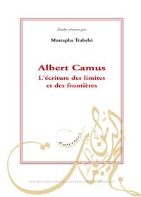 Albert camus l'écriture des limites et des frontières