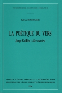 LA POETIQUE DU VERS. JORGE GUILLEN : AIRE NUESTRO