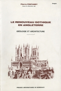 Le Renouveau gothique en Angleterre - idéologie et architecture