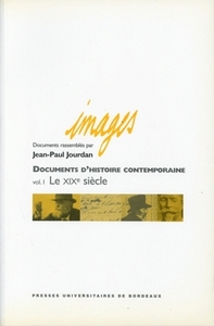 DOCUMENTS D'HISTOIRE CONTEMPORAINE. - T01 - DOCUMENTS D'HISTOIRE CONTEMPORAINE - VOLUME I - LE XIXE