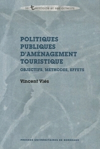 Politiques publiques d'aménagement touristique - objectifs, méthodes, effets