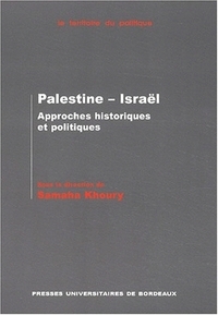 Palestine-Israël - approches historiques et politiques