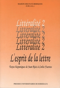 L'esprit de la lettre - textes hispaniques de Juan Ruiz à Carlos Fuentes