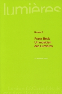 LUMIERES, N  2/2003. FRANZ BECK. UN MUSICIEN DES LUMIERES
