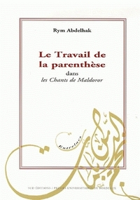 LE TRAVAIL DE LA PARENTHESE DANS "LES CHANTS DE MALDOROR"