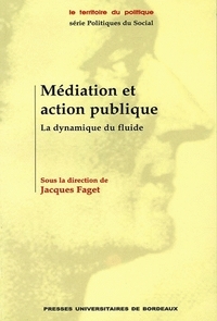 MEDIATION ET ACTION PUBLIQUE - LA DYNAMIQUE DU FLUIDE