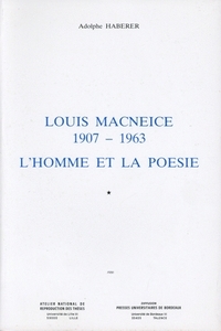 Louis Mac Neice, 1907-1963 : l'homme et la poésie