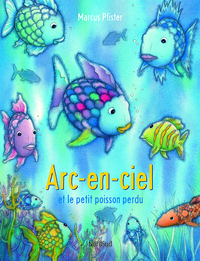 Arc-en-ciel et le petit poisson perdu