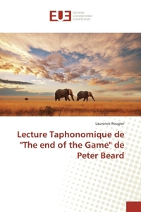 Lecture Taphonomique de "The end of the Game" de Peter Beard