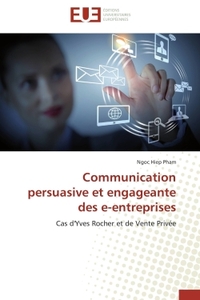COMMUNICATION PERSUASIVE ET ENGAGEANTE DES E-ENTREPRISES