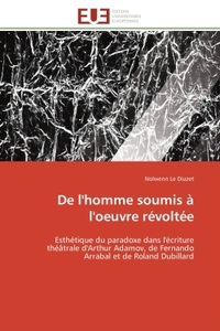 De l'homme soumis à l'oeuvre révoltée