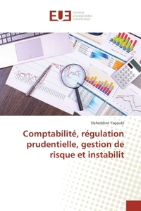 Comptabilité, régulation prudentielle, gestion de risque et instabilit