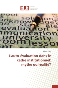 L'AUTO-EVALUATION DANS LE CADRE INSTITUTIONNEL: MYTHE OU REALITE?