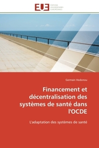 Financement et décentralisation des systèmes de santé dans l'OCDE