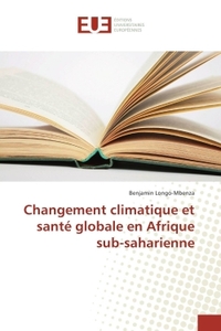 Changement Climatique Et Santé Globale En Afrique Sub-Saharienne