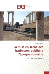 La mise en scène des bâtiments publics à l'époque romaine