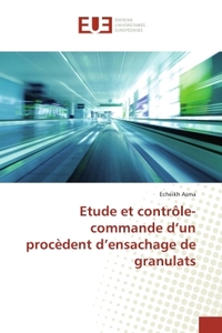 Etude et contrôle-commande d'un procEdent d'ensachage de granulats