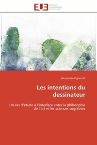 LES INTENTIONS DU DESSINATEUR - UN CAS D'ETUDE A L'INTERFACE ENTRE LA PHILOSOPHIE DE L'ART ET LES SC