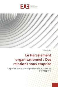 Le harcèlement organisationnel : des relations sous emprise