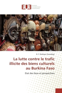 LA LUTTE CONTRE LE TRAFIC ILLICITE DES BIENS CULTURELS AU BURKINA FASO