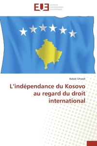 L indépendance du kosovo au regard du droit international