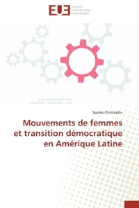 Mouvements de femmes et transition démocratique en Amérique Latine