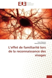 L effet de familiarité lors de la reconnaissance des visages
