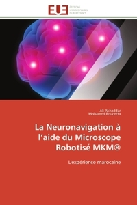 LA NEURONAVIGATION A L AIDE DU MICROSCOPE ROBOTISE MKM