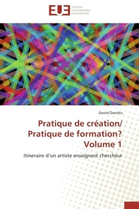 PRATIQUE DE CREATION/ PRATIQUE DE FORMATION? VOLUME 1