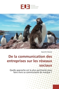 DE LA COMMUNICATION DES ENTREPRISES SUR LES RESEAUX SOCIAUX - QUELLE APPROCHE EST LA PLUS PERTINENTE