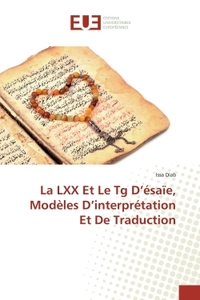 LA LXX ET LE TG D'ESAIE, MODELES D'INTERPRETATION ET DE TRADUCTION