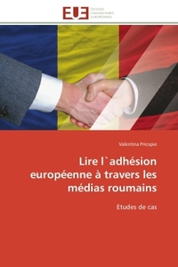 Lire l`adhésion européenne à travers les médias roumains