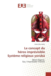 Le concept du heros imprevisible systeme religieux yorùbá