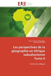 Les perspectives de la géographie en Afrique subsaharienne Tome II