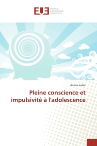 Pleine conscience et impulsivité à l'adolescence