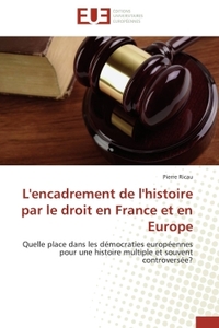 L'encadrement de l'histoire par le droit en France et en Europe