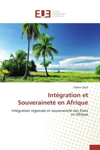 INTEGRATION ET SOUVERAINETE EN AFRIQUE