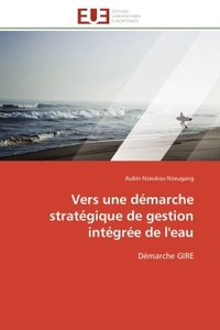 Vers une démarche stratégique de gestion intégrée de l'eau