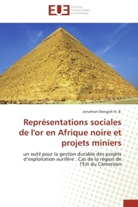 REPRESENTATIONS SOCIALES DE L'OR EN AFRIQUE NOIRE ET PROJETS MINIERS