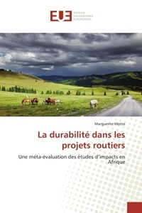 LA DURABILITE DANS LES PROJETS ROUTIERS - UNE META-EVALUATION DES ETUDES D'IMPACTS EN AFRIQUE
