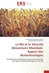 Le blé et la sécurité alimentaire mondiale: apport des biotechnologies