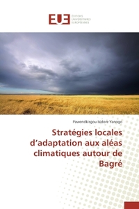 Stratégies locales d adaptation aux aléas climatiques autour de bagré