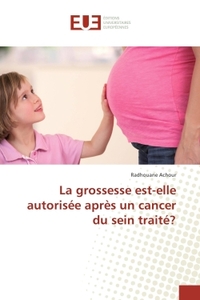 La grossesse est-elle autorisee après un cancer du sein traite?