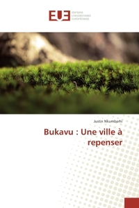 Bukavu : Une ville A repenser