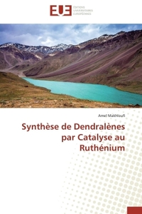 Synthèse de dendralènes par catalyse au ruthénium