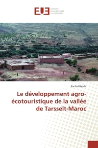 Le developpement agro-ecotouristique de la vallee de Tarsselt-Maroc