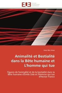 Animalité et Bestialité dans la Bête humaine et L'homme qui tue