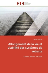 Allongement de la vie et viabilité des systèmes de retraite