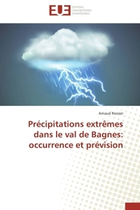 Précipitations extrêmes dans le val de bagnes: occurrence et prévision